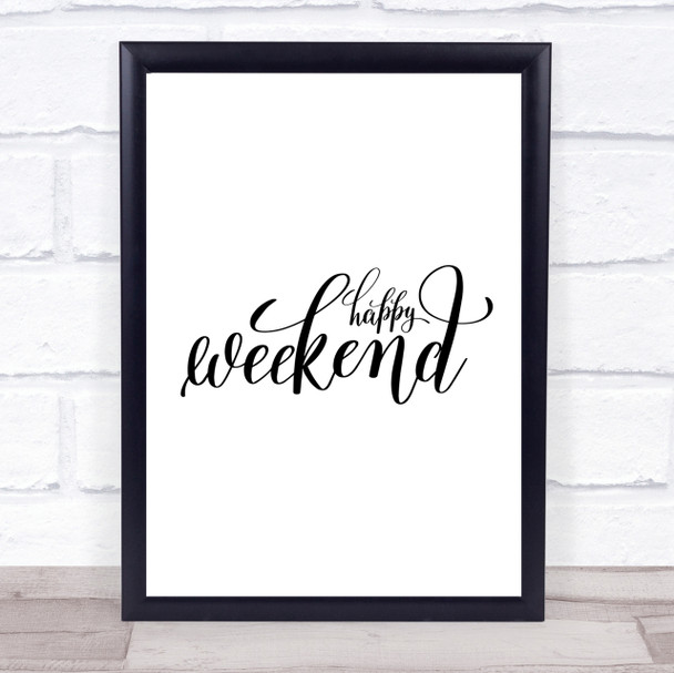 Happy Weekend Quote Print Poster Typography Word Art Picture