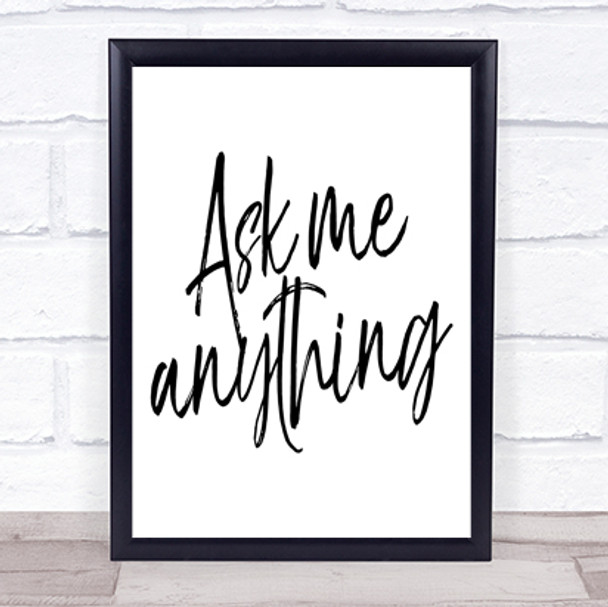 Ask Me Anything Quote Print Poster Typography Word Art Picture