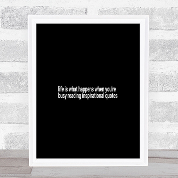 Life Is What Happens When Your Busy Reading Inspirational Quotes Quote Poster