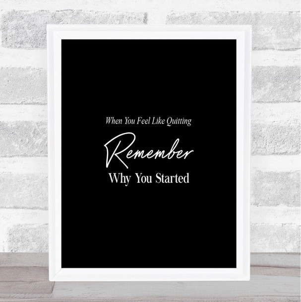 Remember Why You Started Quote Poster