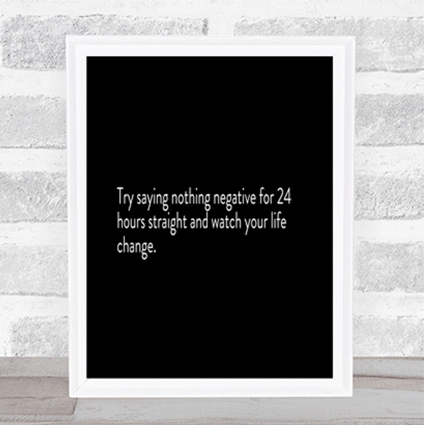 Try Saying Nothing Negative For 24 Hours Quote Poster