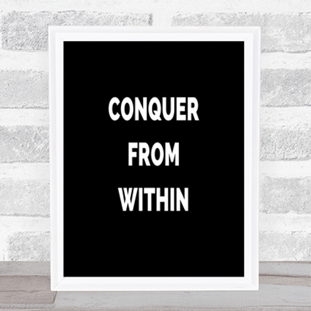 Conquer From Within Quote Poster