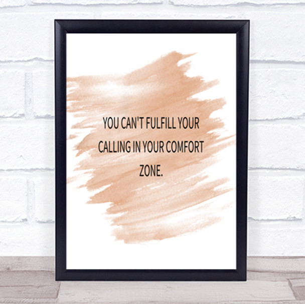 Cant Fulfil Your Calling In Your Comfort Zone Quote Poster Print Poster