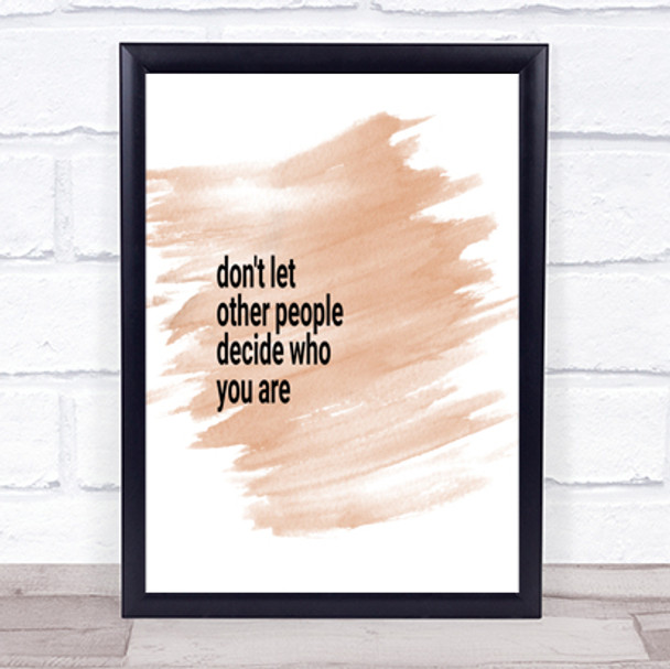 Don't Let Other People Decide Who You Are Quote Poster Print