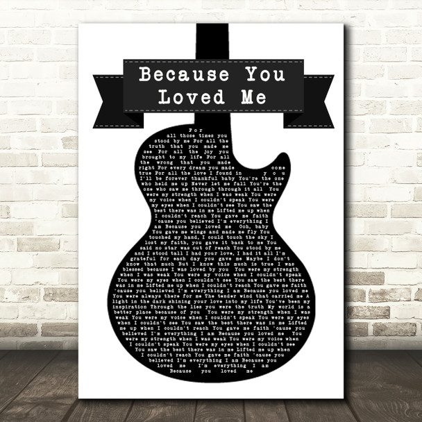 Celine Dion Because You Loved Me Black & White Guitar Song Lyric Quote Print