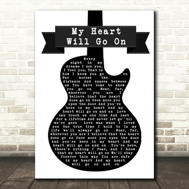 Celine Dion My Heart Will Go On Black & White Guitar Song Lyric Quote Print