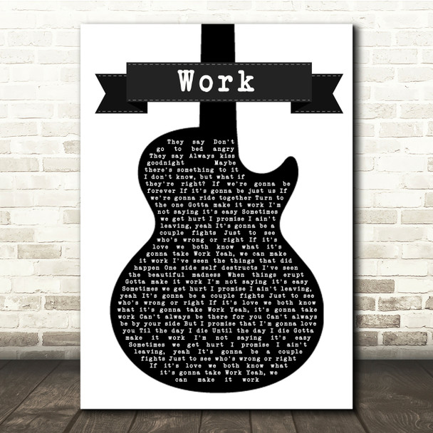 Kane Brown Work Black & White Guitar Song Lyric Quote Print