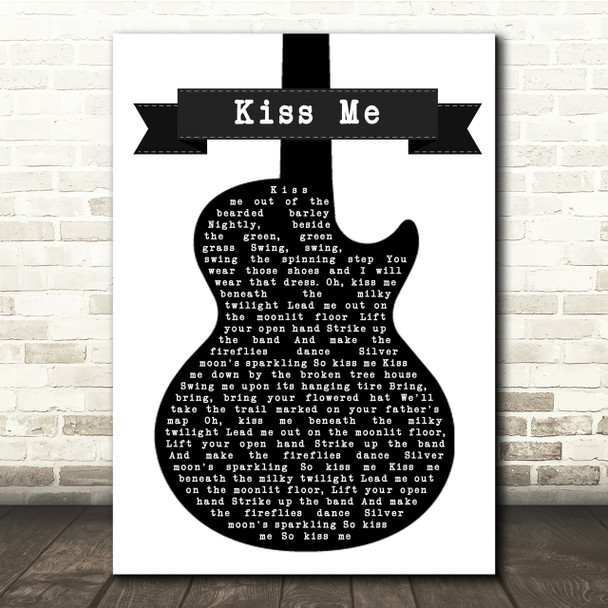 Sixpence None The Richer Kiss Me Black & White Guitar Song Lyric Quote Print