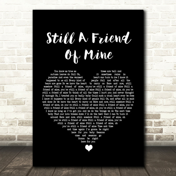 Incognito Still A Friend Of Mine Black Heart Song Lyric Quote Print