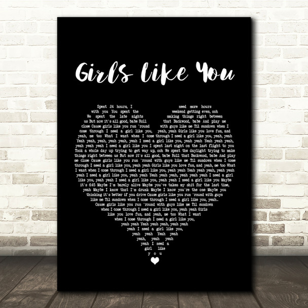 Maroon 5 Girls Like You Black Heart Song Lyric Quote Print