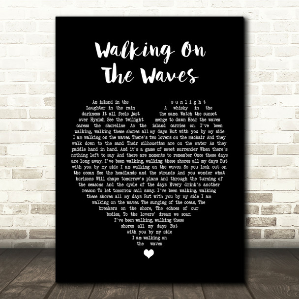 Skipinnish Walking On The Waves Black Heart Song Lyric Quote Print