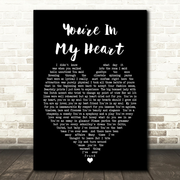 You're In My Heart Rod Stewart Black Heart Song Lyric Quote Print