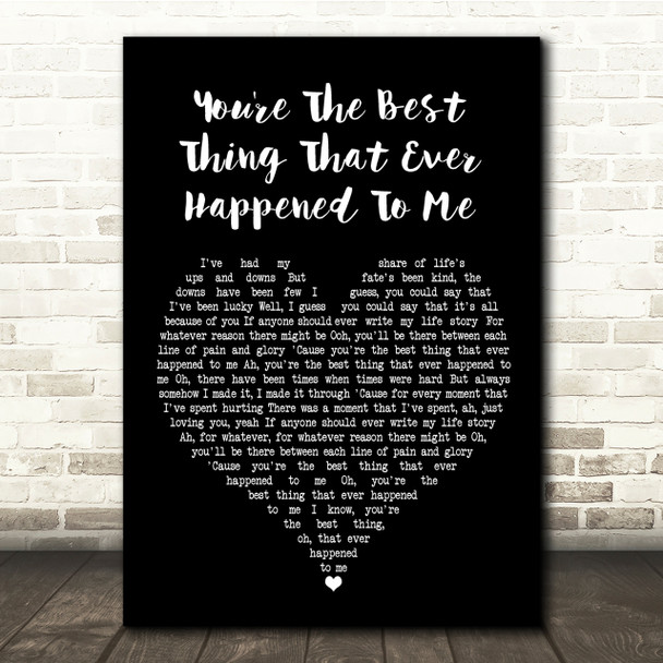 You're The Best Thing That Ever Happened To Me Black Heart Song Lyric Print