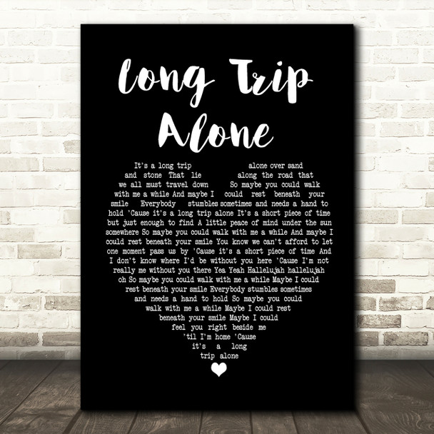 Dierks Bentley Long Trip Alone Black Heart Song Lyric Quote Print