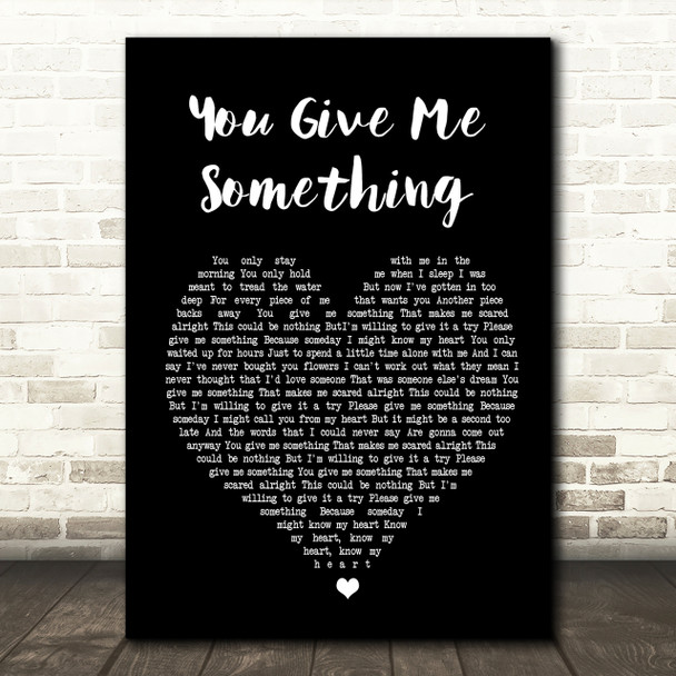 James Morrison You Give Me Something Black Heart Song Lyric Quote Print
