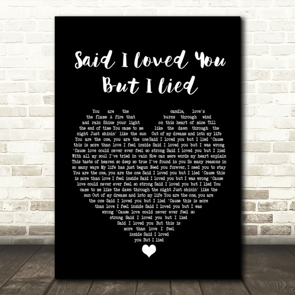 Michael Bolton Said I Loved You... But I Lied Black Heart Song Lyric Quote Print