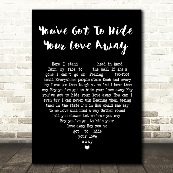 The Beatles You've Got To Hide Your Love Away Black Heart Song Lyric Quote Print