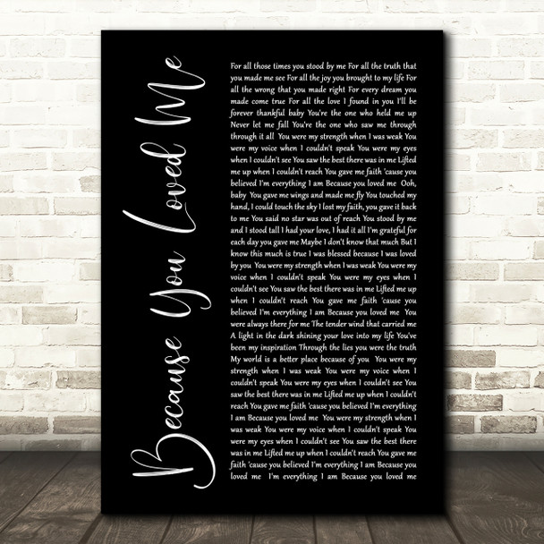 Celine Dione Because You Loved Me Black Script Song Lyric Quote Print