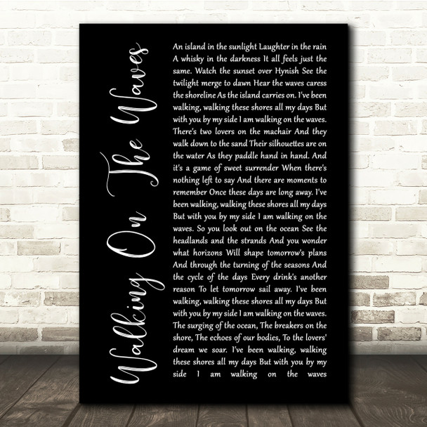 Skipinnish Walking On The Waves Black Script Song Lyric Quote Print