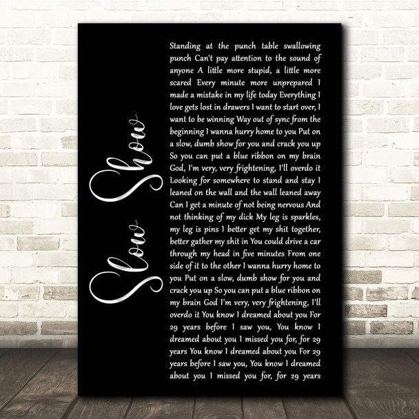 The National Slow Show Black Script Song Lyric Quote Print
