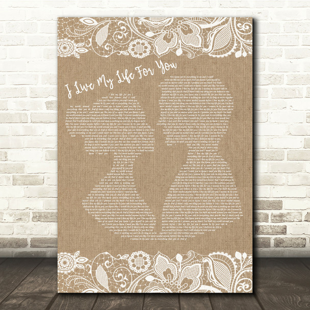 Firehouse I Live My Life For You Burlap & Lace Song Lyric Quote Print