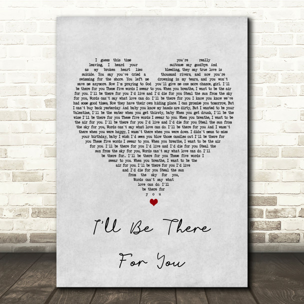 Bon Jovi I'll Be There For You Grey Heart Song Lyric Quote Print