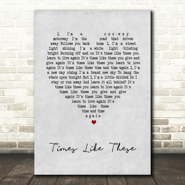 Foo Fighters Times Like These Grey Heart Song Lyric Quote Print