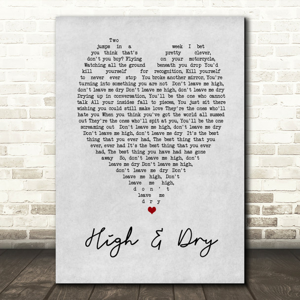 High & Dry Radiohead Grey Heart Song Lyric Quote Print