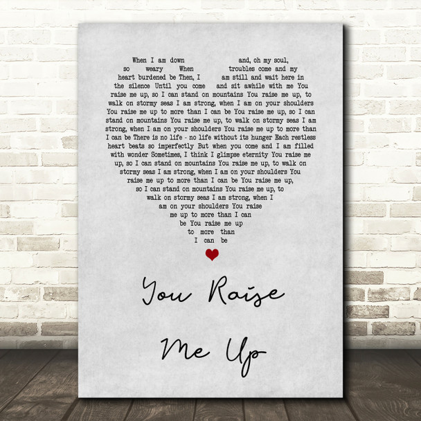 Josh Groban You Raise Me Up Grey Heart Song Lyric Quote Print