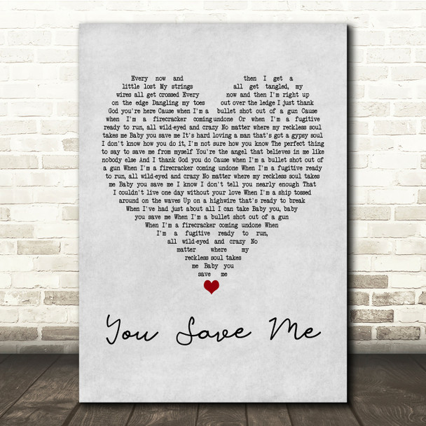 Kenny Chesney You Save Me Grey Heart Song Lyric Quote Print