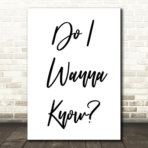 Arctic Monkeys Do I Wanna Know Song Lyric Quote Print