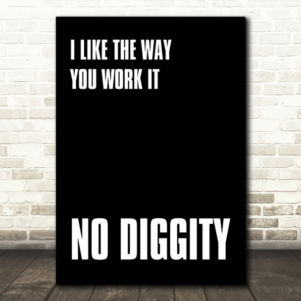 Black I Like The Way You Work It No Diggity Song Lyric Quote Print