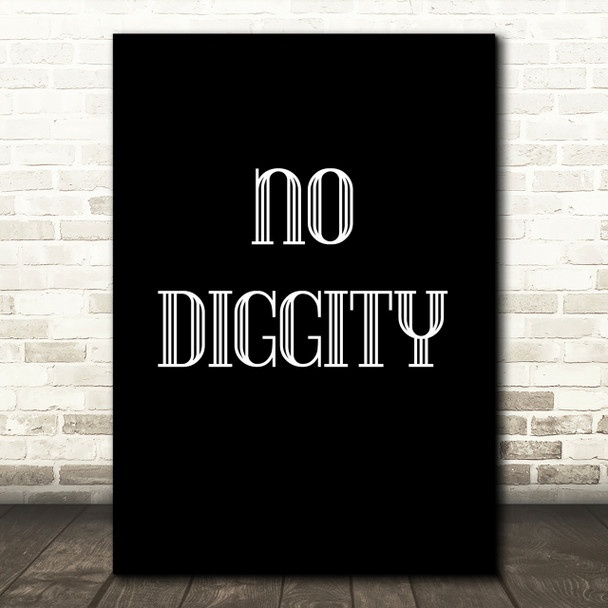 Black No Diggity Song Lyric Quote Print