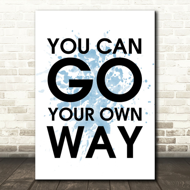 Blue Fleetwood Mac You Can Go Your Own Way Song Lyric Quote Print