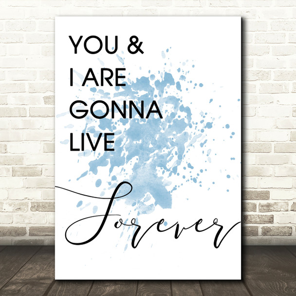 Blue Live Forever Oasis Song Lyric Quote Print