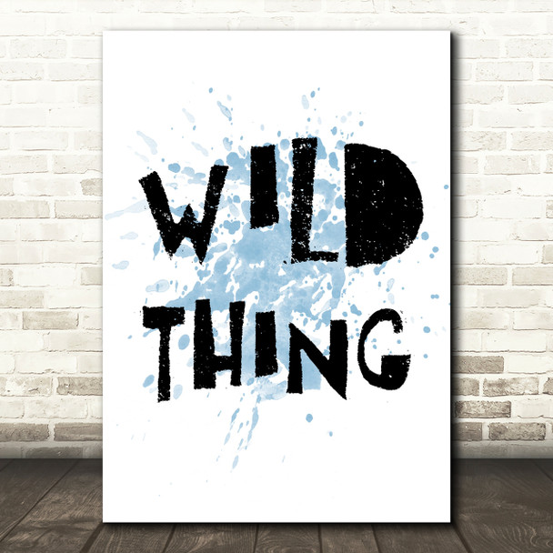 Blue Wild Thing Song Lyric Quote Print