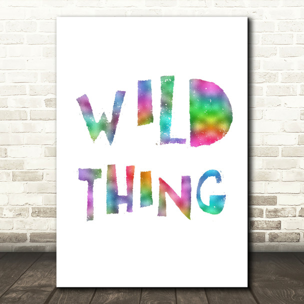 Rainbow Wild Thing Song Lyric Quote Print