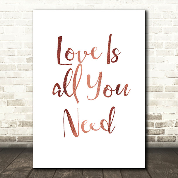 Rose Gold Beatles Love Is All You Need Song Lyric Quote Print