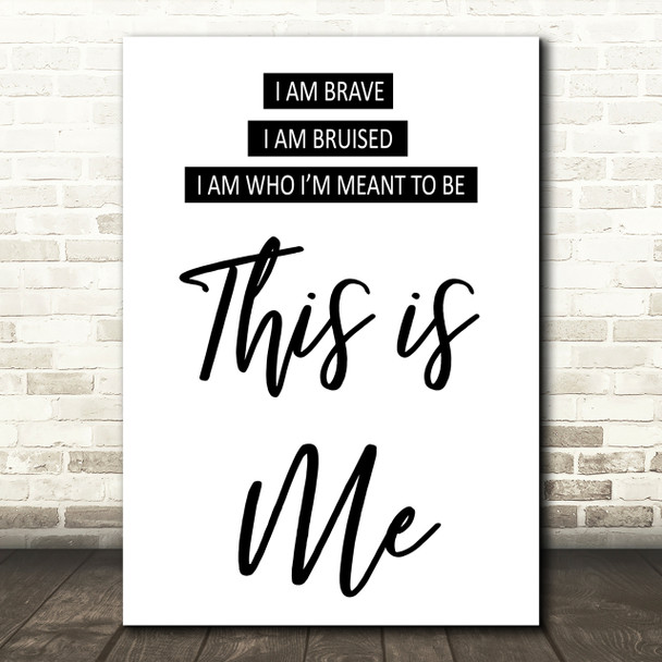 This Is Me The Greatest Showman Song Lyric Quote Print