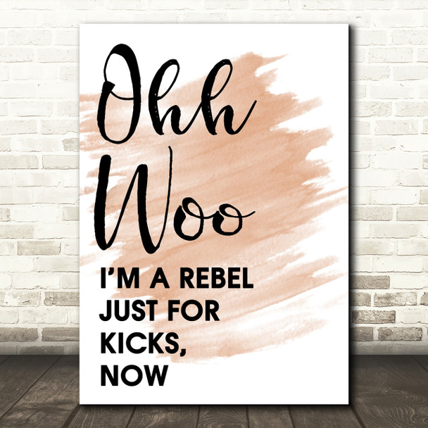 Watercolour Ooh Woo Rebel Just For Kicks Now Song Lyric Quote Print