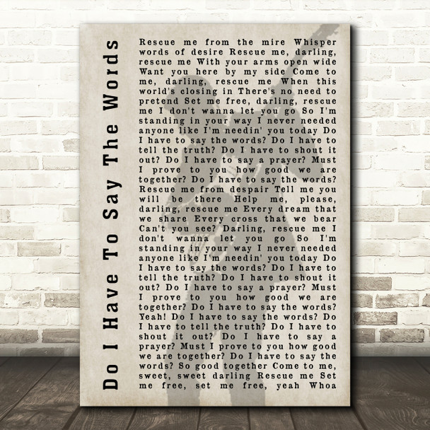 Bryan Adams Do I Have To Say The Words Shadow Song Lyric Quote Print