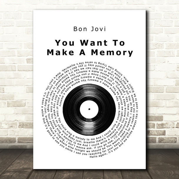 Bon Jovi You Want To Make A Memory Vinyl Record Song Lyric Quote Print