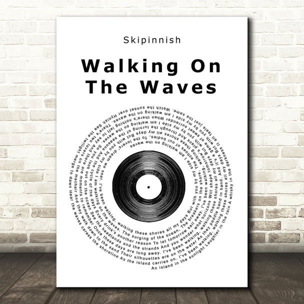 Skipinnish Walking On The Waves Vinyl Record Song Lyric Quote Print