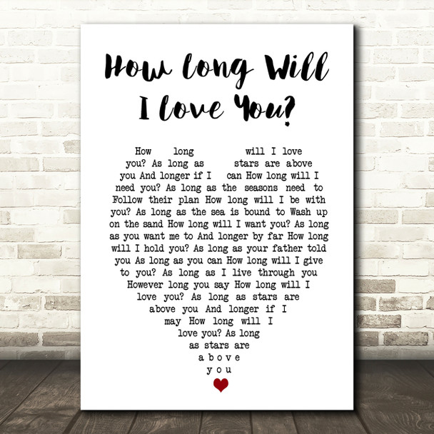 How Long Will I Love You Ellie Goulding Heart Song Lyric Quote Print