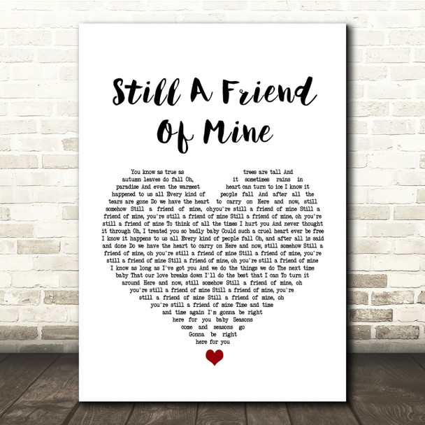 Incognito Still A Friend Of Mine White Heart Song Lyric Quote Print