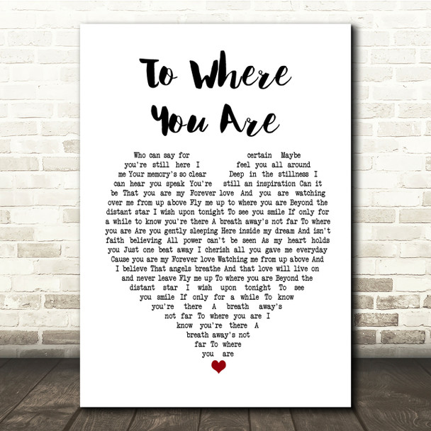 Josh Groban To Where You Are White Heart Song Lyric Quote Print