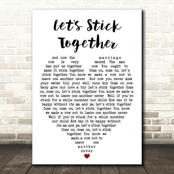 Let's Stick Together Bryan Ferry Quote Song Lyric Heart Print