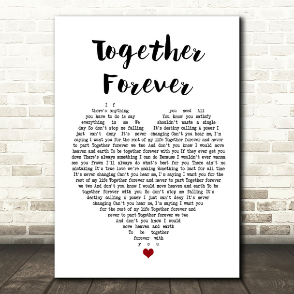 Rick Astley Together Forever White Heart Song Lyric Quote Print