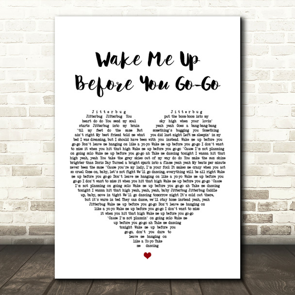 Wham Wake Me Up Before You Go-Go Heart Song Lyric Quote Print