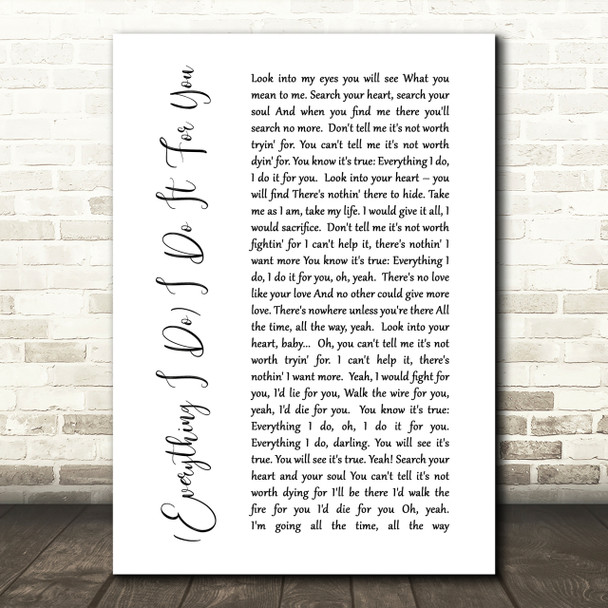 Bryan Adams Everything I Do I Do It For You White Script Song Lyric Quote Print